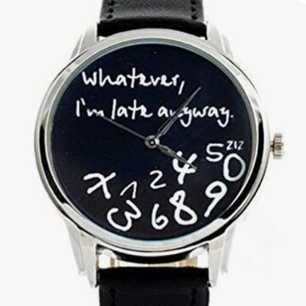 "Whatever, I'm late anyway" watch - NWOT